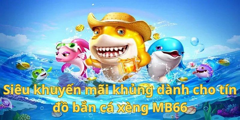 Rất nhiều khuyến mãi dành tặng anh em khi giải trí tại MB66